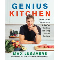 Genius Kitchen: Over 100 Easy and Delicious Recipes to Make Your Brain Sharp, Body Strong, and Taste /HARPER WAVE/Max Lugavere